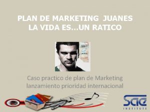 PLAN DE MARKETING JUANES LA VIDA ESUN RATICO