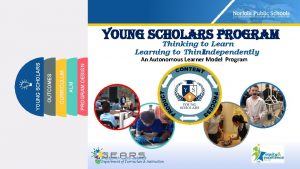 Young scholars Program PROGRAM DESIGN ALM CURRICULUM An