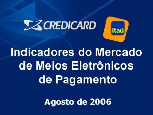 1 Indicadores do Mercado de Meios Eletrnicos de