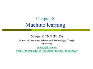 Chapter 8 Machine learning Xiujun GONG Ph D