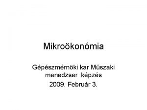 Mikrokonmia Gpszmrnki kar Mszaki menedzser kpzs 2009 Februr