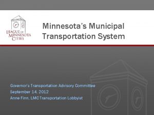 Minnesotas Municipal Transportation System Governors Transportation Advisory Committee