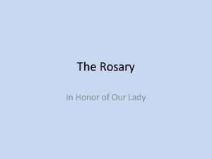 The Rosary In Honor of Our Lady Worship