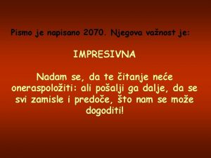 Pismo je napisano 2070 Njegova vanost je IMPRESIVNA