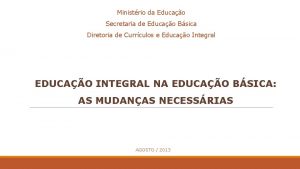 Ministrio da Educao Secretaria de Educao Bsica Diretoria