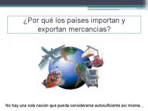 Por qu los pases importan y exportan mercancas