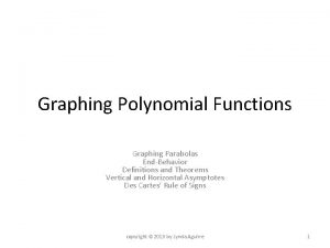 Graphing Polynomial Functions Graphing Parabolas EndBehavior Definitions and