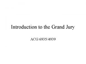 Introduction to the Grand Jury ACG 69354939 What