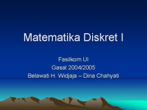 Matematika Diskret I Fasilkom UI Gasal 20042005 Belawati