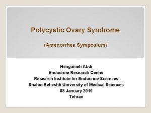 Polycystic Ovary Syndrome Amenorrhea Symposium Hengameh Abdi Endocrine