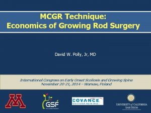 MCGR Technique Economics of Growing Rod Surgery David