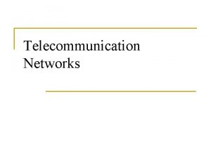 Telecommunication Networks Rajiv Gandhi Memorial Telecom Training Center