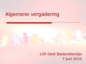 Algemene vergadering LOP Gent Basisonderwijs 7 juni 2010