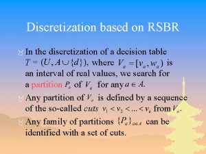 Discretization based on RSBR In the discretization of