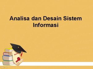 Analisa dan Desain Sistem Informasi Cobbs Paradox Cobbs