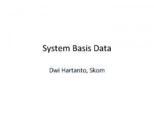 System Basis Data Dwi Hartanto Skom Konsep Database