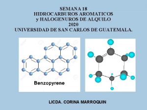 SEMANA 18 HIDROCARBUROS AROMATICOS y HALOGENUROS DE ALQUILO