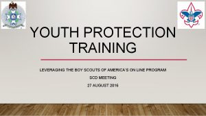 YOUTH PROTECTION TRAINING LEVERAGING THE BOY SCOUTS OF