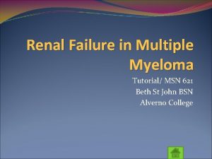 Renal Failure in Multiple Myeloma Tutorial MSN 621