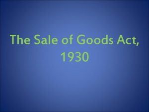 The Sale of Goods Act 1930 Distinction Bw