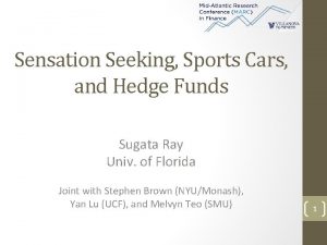 Sensation Seeking Sports Cars and Hedge Funds Sugata