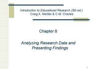 Introduction to Educational Research 5 th ed Craig