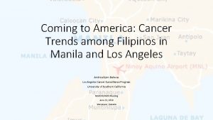 Coming to America Cancer Trends among Filipinos in