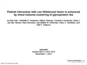 Platelet interaction with von Willebrand factor is enhanced