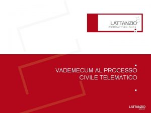 VADEMECUM AL PROCESSO CIVILE TELEMATICO Introduzione Dal 1