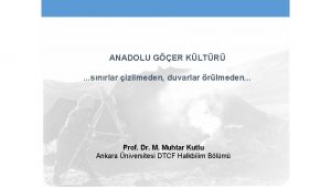 ANADOLU GER KLTR snrlar izilmeden duvarlar rlmeden Prof