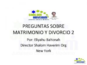 PREGUNTAS SOBRE MATRIMONIO Y DIVORCIO 2 Por Eliyahu