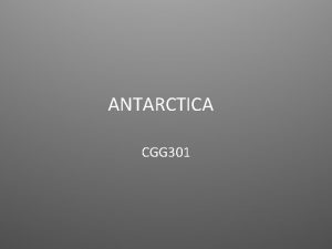 ANTARCTICA CGG 301 ANTARCTICA Different type of tourism