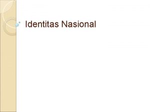 Identitas Nasional Pengertian dan Konsep Identitas Nasional Dalam