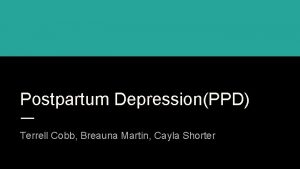 Postpartum DepressionPPD Terrell Cobb Breauna Martin Cayla Shorter