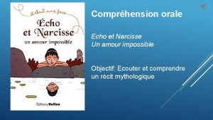 Comprhension orale Echo et Narcisse Un amour impossible