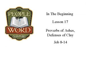 In The Beginning Lesson 17 Proverbs of Ashes