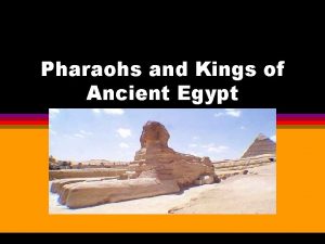 Pharaohs and Kings of Ancient Egypt King Menes