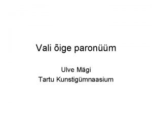 Vali ige paronm Ulve Mgi Tartu Kunstigmnaasium Kas