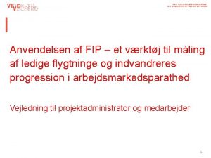 Anvendelsen af FIP et vrktj til mling af