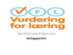 Tips til hvordan lykkes med lringspartner Hva er