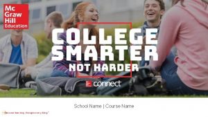 College Smarter Not Harder School Name Course Name