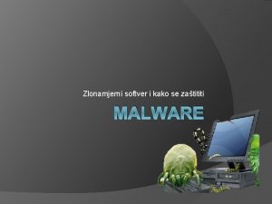 Zlonamjerni softver i kako se zatititi MALWARE Pojam
