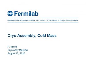 Cryo Assembly Cold Mass A Vouris Cryo Assy