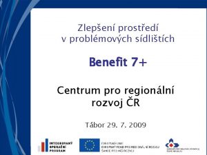 Zlepen prosted v problmovch sdlitch Benefit 7 Centrum