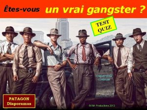 tesvous un vrai gangster T S E T