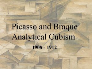 Picasso and Braque Analytical Cubism 1908 1912 To