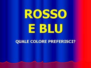 ROSSO E BLU QUALE COLORE PREFERISCI Rosso o