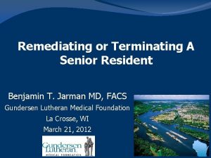 Remediating or Terminating A Senior Resident Benjamin T