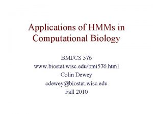 Applications of HMMs in Computational Biology BMICS 576