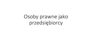 Osoby prawne jako przedsibiorcy Spki kapitaowe sp z